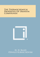 The Thermochemical Properties of Uranium Compounds