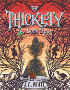 The Thickety #4: The Last Spell