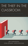The Thief in the Classroom: How School Funding Is Misdirected, Disconnected, and Ideologically Aligned