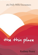 The Thin Place: 365 Daily Bible Encounters