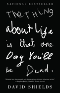 The Thing About Life is That One Day You'll be Dead