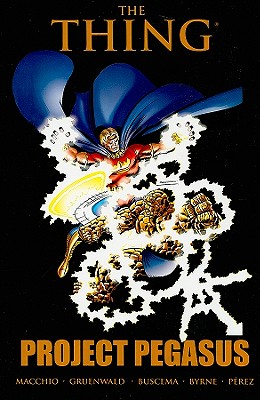 The Thing: Project Pegasus - Macchio, Ralph, and Gruenwald, Mark