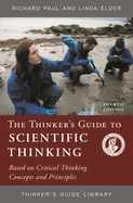 The Thinker's Guide to Scientific Thinking: Based on Critical Thinking Concepts and Principles