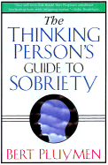 The Thinking Person's Guide to Sobriety