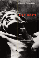 The Third Eye: Race, Cinema, and Ethnographic Spectacle