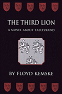 The Third Lion: A Novel about Talleyrand
