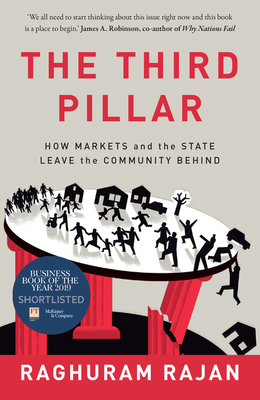 The Third Pillar: How Markets and the State Leave the Community Behind - Rajan, Raghuram