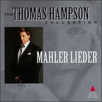 The Thomas Hampson Collection, Mahler Lieder, Volume 1 - Geoffrey Parsons (piano); Thomas Hampson (vocals); Philharmonia Orchestra; Luciano Berio (conductor)