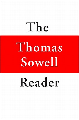 The Thomas Sowell Reader - Sowell, Thomas