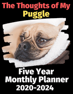 The Thoughts of My Puggle: Five Year Monthly Planner 2020-2024