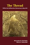 The Thread: Within the Deliberative Democracy Labyrinth