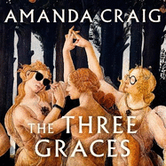 The Three Graces: 'The book everybody should be reading this summer' Andrew O'Hagan