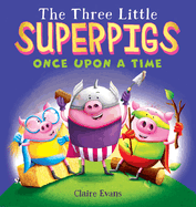 The Three Little Superpigs: Once Upon a Time: Volume 2