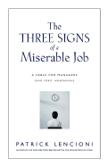 The Three Signs of a Miserable Job: A Fable for Managers (and Their Employees)
