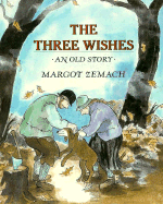 The Three Wishes: An Old Story
