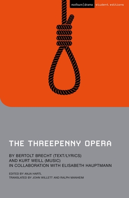 The Threepenny Opera - Brecht, Bertolt, and Weill, Kurt, and Hauptmann, Elisabeth