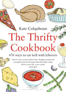 The Thrifty Cookbook: 476 Ways to Eat Well with Leftovers