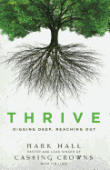 The Thrive: Digging Deep, Reaching Out