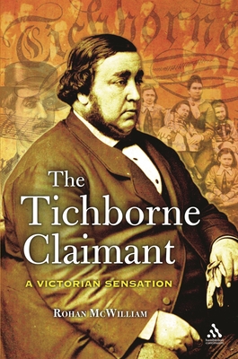 The Tichborne Claimant - McWilliam, Rohan, Prof.
