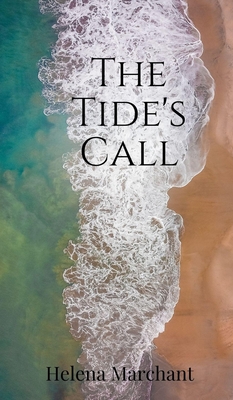 The Tide's Call - Marchant, Helena