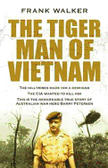 The Tiger Man of Vietnam