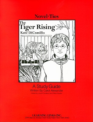 The Tiger Rising - Alexander, Carol, Professor, and DiCamillo, Kate, and Friedland, Joyce (Editor)