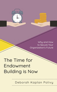 The Time for Endowment Building Is Now: Why and How to Secure Your Organization's Future