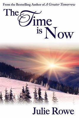 The Time Is Now - Rowe, Julie