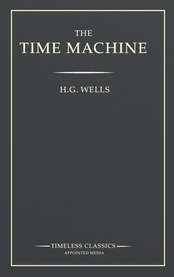 The Time Machine - Wells, H G, and Matteo, Michael A (Foreword by)