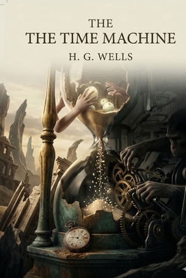 The Time Machine - Wells, H G