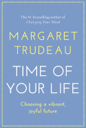 The Time of Your Life: Choosing a Vibrant Joyful Future