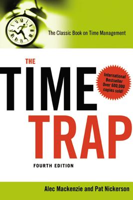 The Time Trap - MacKenzie, Alec, and Nickerson, Pat