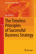 The Timeless Principles of Successful Business Strategy
