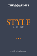 The Times Style Guide: A Guide to English Usage