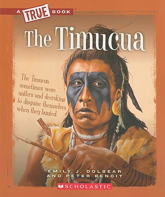 The Timucua - Dolbear, Emily J, and Benoit, Peter