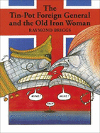 The Tin-Pot Foreign General and the Old Iron Woman