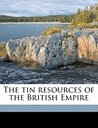 The Tin Resources of the British Empire
