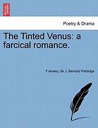 The Tinted Venus: A Farcical Romance