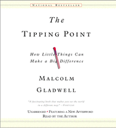 The Tipping Point Lib/E: How Little Things Can Make a Big Difference