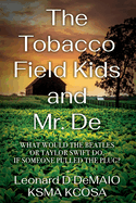 The Tobacco Field Kids and Mr. De