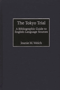 The Tokyo Trial: A Bibliographic Guide to English-Language Sources