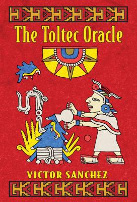 The Toltec Oracle - Sanchez, Victor