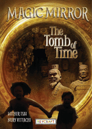 The Tomb of Time (Magic Mirror, Book #3)