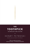 The Toothpick: Technology and Culture