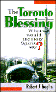 The Toronto Blessing: What Would the Holy Spirit Say?
