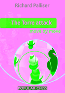 The Torre Attack: Move by Move