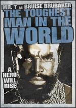 The Toughest Man in the World