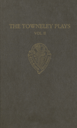 The Towneley Plays Volume II: Notes and Glossary