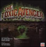 The Toxic Avenger Musical [Original Cast Recording]