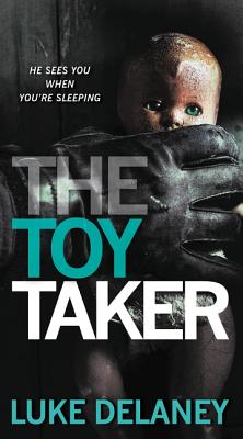 The Toy Taker - Delaney, Luke